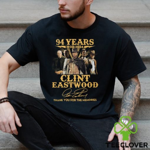 94 Years 1930 – 2024 Clint Eastwood Thank You For The Memories T Shirt