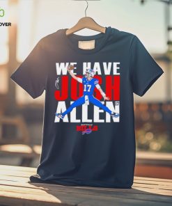 Buffalo Bills We Have Josh Allen 2023 Playoffs shirt
