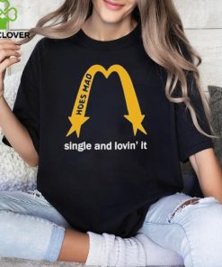 Hoes Mad Merch La Single And Lovin’ It Shirt