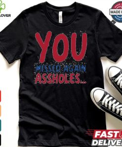 You missed again assholes, SHOTS FIRED T Shirt