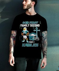 God First Family Second Then Philadelphia Eagles Shirt