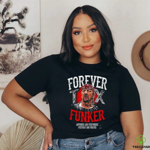 Terry Funk Forever Funker anywhere and everywhere everyday and forever 2023 hoodie, sweater, longsleeve, shirt v-neck, t-shirt