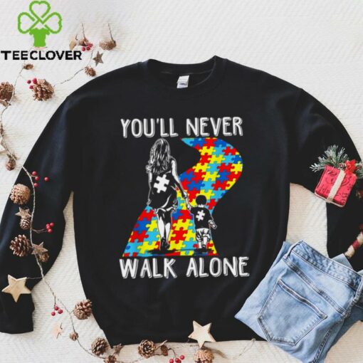 Autism Mom You Will Never Walk Alone Support Autism Son T Shirt