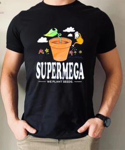 supermega we plant seeds hoodie, sweater, longsleeve, shirt v-neck, t-shirt t