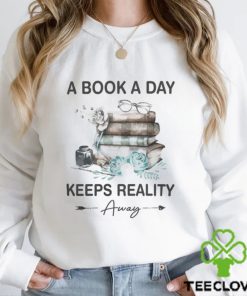A Book A Day Keeps Reality Away Shirt 3 A Book A Day Keeps Reality Away Shirt
