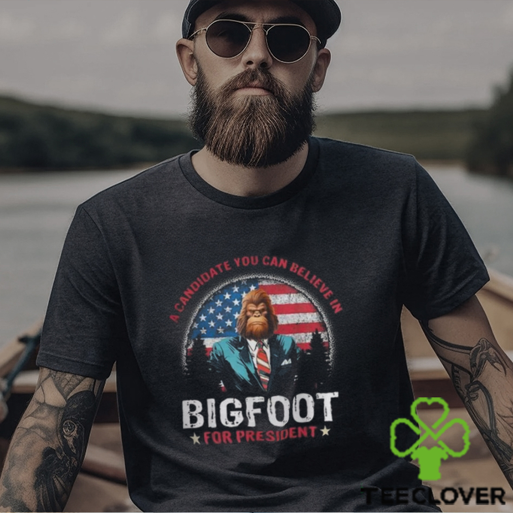 A Candidate You Can Believe In Bigfoot For President 2024 Vintage T Shirt A Candidate You Can Believe In Bigfoot For President 2024 Vintage T Shirt
