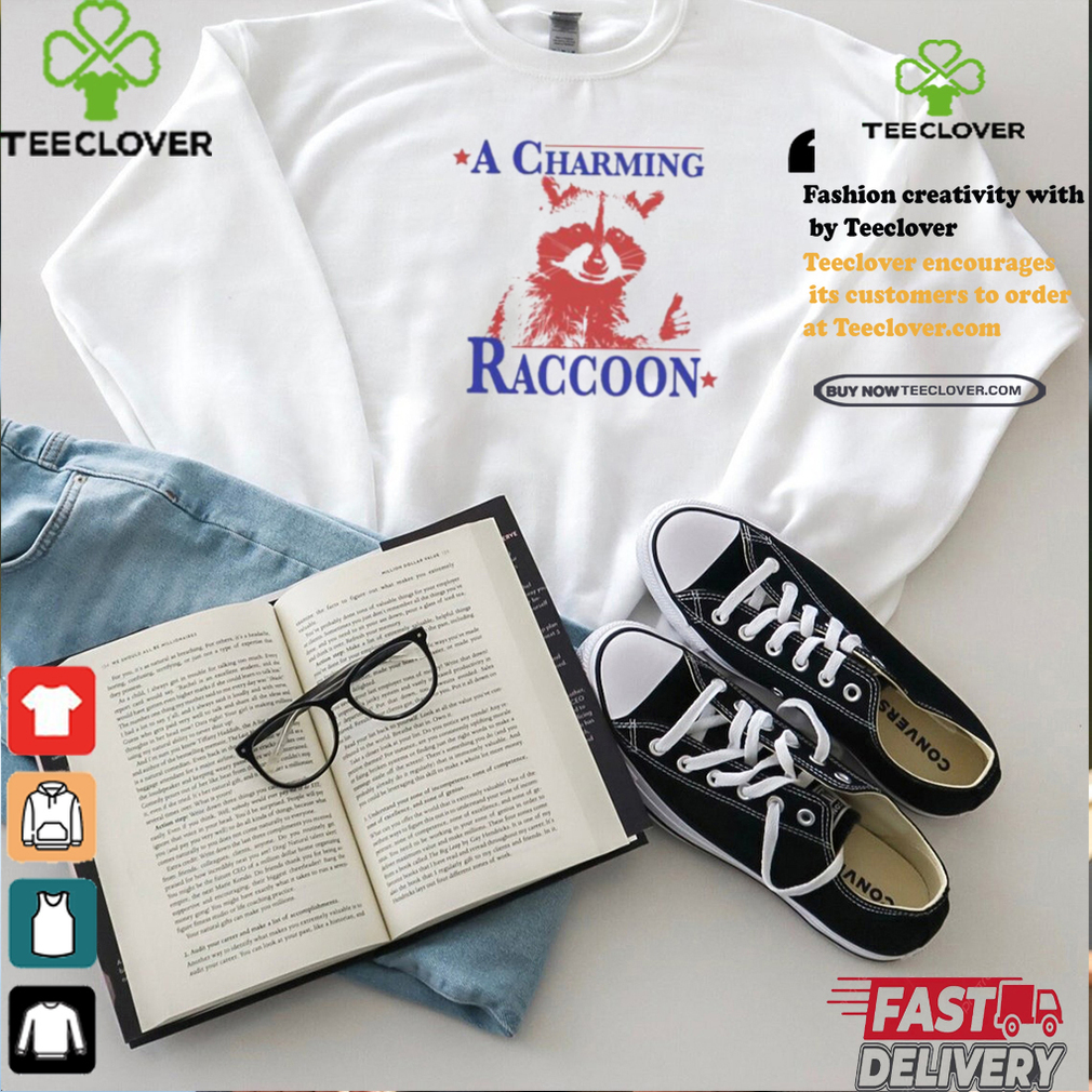 A Charming Raccoon Shirt A Charming Raccoon Shirt