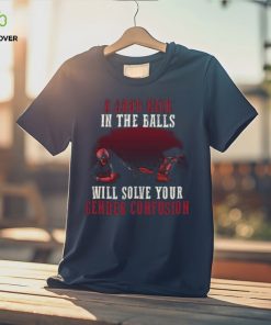 A Good Kick In The Balls Will Solve Your Gender Confusion Spider Man Unisex T Shirt