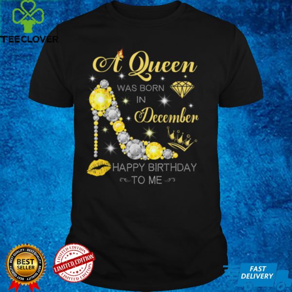 A Queen Was Born In December Glitter Diamond  Shoes Birthday T Shirt