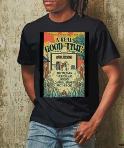 A Real Good Time W The Talismen Apr 27 2024 Palima Park Athens GA Poster shirt