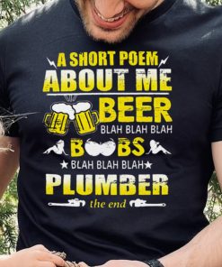 A Short Poem About Me Beer Blah Blah Blah Boobs Blah Blah Blah Plumber The End