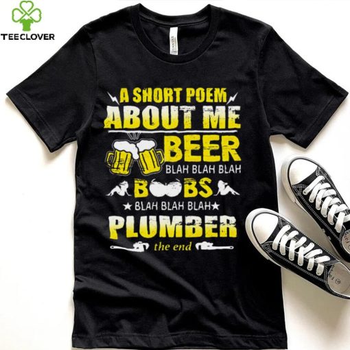 A Short Poem About Me Beer Blah Blah Blah Boobs Blah Blah Blah Plumber The End