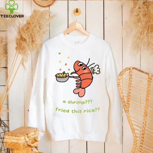 A Shrimp Fried This Rice Sweatshirt