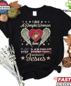 A Simple Woman I Love My Marine And Believe In Jesus Shirt