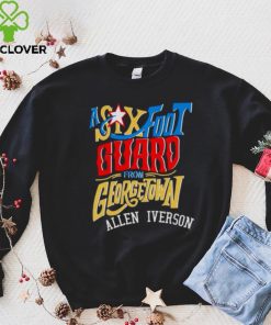 A Six Foot Guard Allen Iverson hoodie, sweater, longsleeve, shirt v-neck, t-shirt