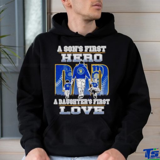 A Son’s First Hero A Daughter’s First Love Milwaukee Brewers Shirt