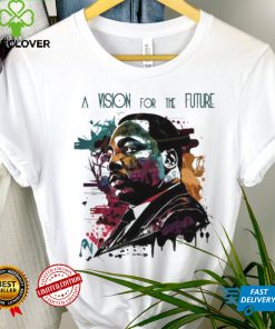 A Vision For The Future Mlk 2024 T shirt