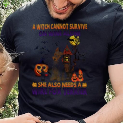 A Witch cannot survive on wine alone she also needs a Wire Fox Terrier Halloween hoodie, sweater, longsleeve, shirt v-neck, t-shirt