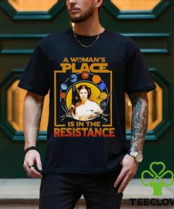 A Woman’s Place Is In The Resistance T Shirts