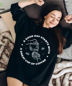 A good day starts with a great cup of coffee barista hoodie, sweater, longsleeve, shirt v-neck, t-shirt