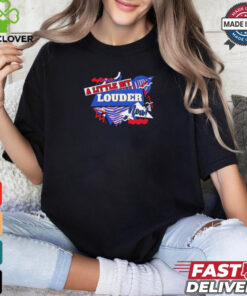 A little bit louder now Buffalo Bills shirt