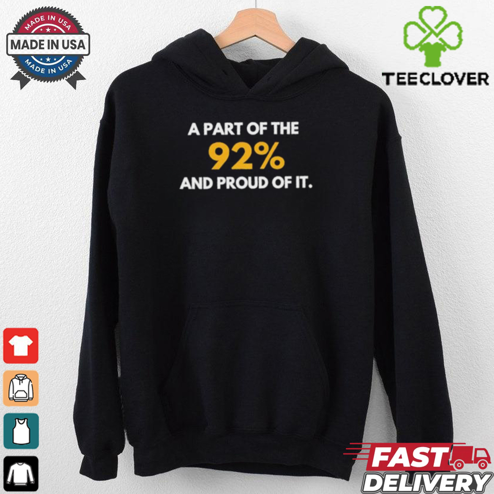 A part of the 92% and proud of it shirt A part of the 92% and proud of it shirt