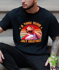 A true Hero Joey Chestnut shirt