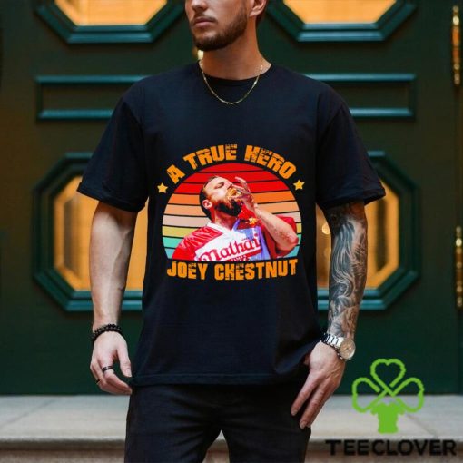 A true Hero Joey Chestnut shirt