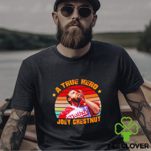 A true Hero Joey Chestnut shirt