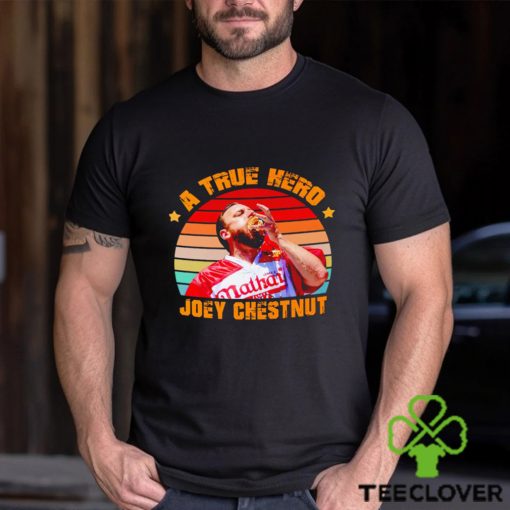 A true Hero Joey Chestnut shirt