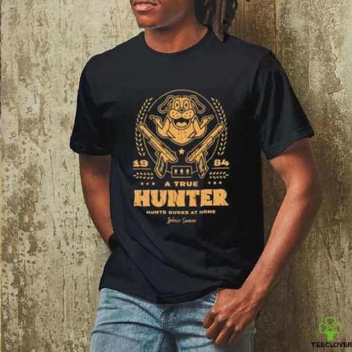 A true hunter hunts ducks at home hoodie, sweater, longsleeve, shirt v-neck, t-shirt