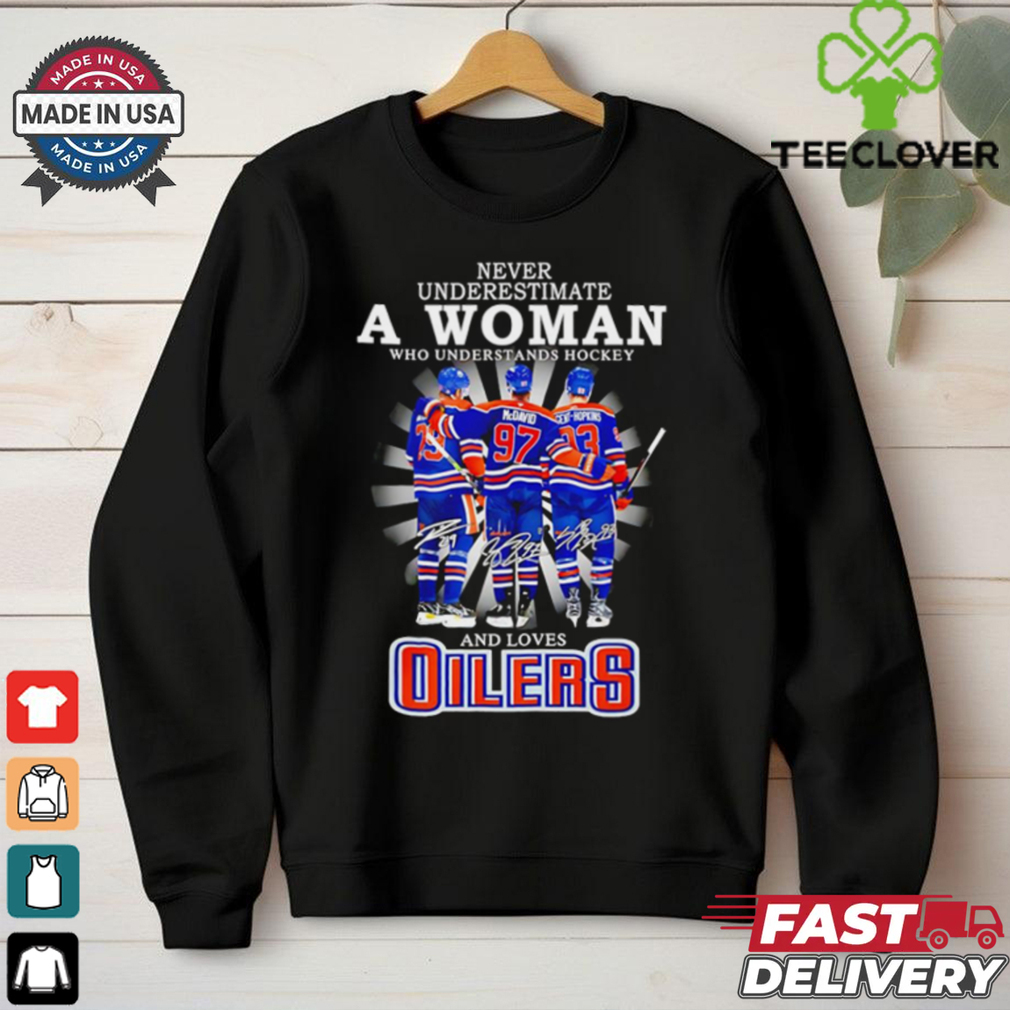A woman who understands hockey and loves Oilers hockey shirt A woman who understands hockey and loves Oilers hockey shirt