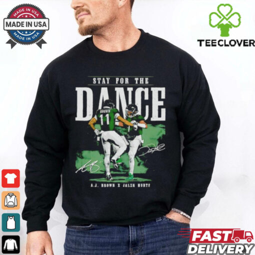 A.J. Brown and Jalen Hurts Philadelphia stay for the dance signatures shirt