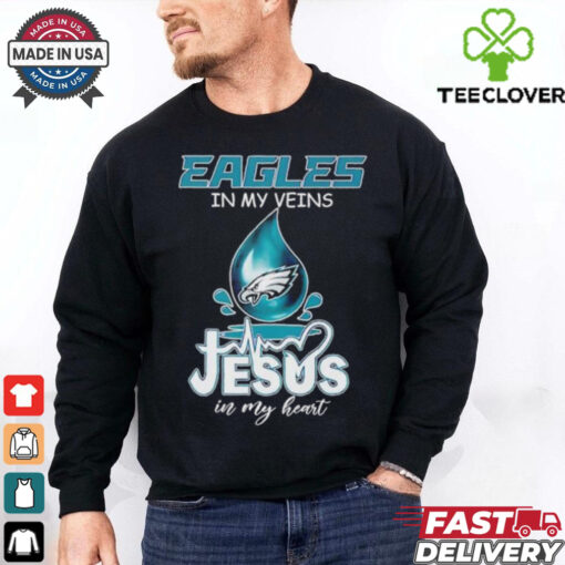 Philadelphia Eagles in my veins Jesus in my heart shirt