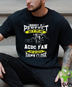 Nobody IS Perfect AC DC Fan Unisex T Shirt 3 Nobody IS Perfect AC DC Fan Unisex T Shirt