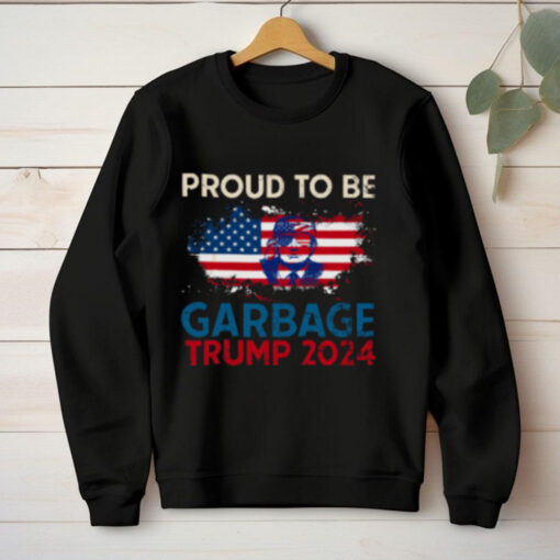 Trump 2024 Election Proud To Be Garbage Vote Trump Presiden T Shirt