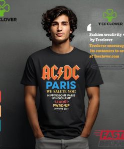 AC DC Paris We Salute You Hippodrome Paris Longchamp 13 Aout Pwrd Up L’europe 2024 Event shirt
