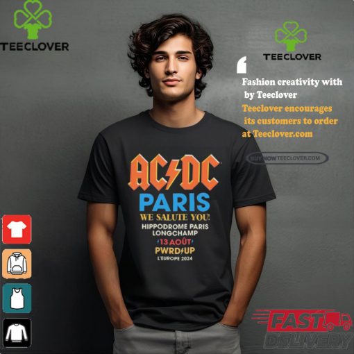 AC DC Paris We Salute You Hippodrome Paris Longchamp 13 Aout Pwrd Up L’europe 2024 Event shirt