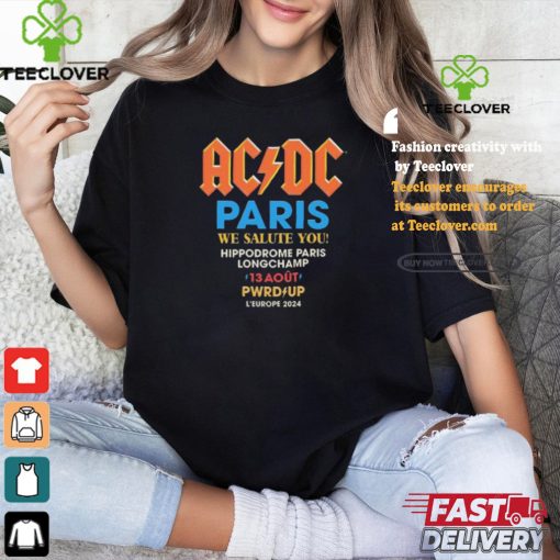 AC DC Paris We Salute You Hippodrome Paris Longchamp 13 Aout Pwrd Up L’europe 2024 Event shirt