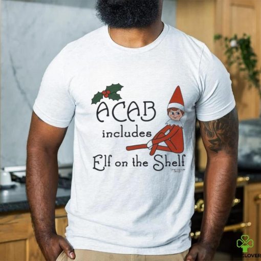 ACAB includes elf on the shelf hoodie, sweater, longsleeve, shirt v-neck, t-shirt