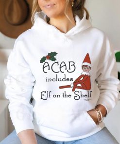 ACAB includes elf on the shelf hoodie, sweater, longsleeve, shirt v-neck, t-shirt