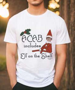 ACAB includes elf on the shelf hoodie, sweater, longsleeve, shirt v-neck, t-shirt