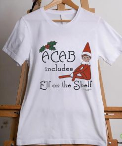 ACAB includes elf on the shelf hoodie, sweater, longsleeve, shirt v-neck, t-shirt