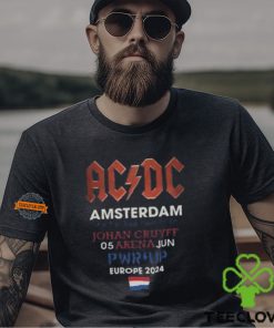 ACDC Amsterdam 2024 Tour Ain’t A Bad Place To Be Johan Cruyff 05 Arena Jun PWR UP Europe 2024 T Shirt