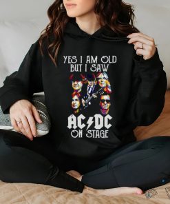 ACDC Fan Yes I Am Old But I Saw ACDC On Stage T Shirt