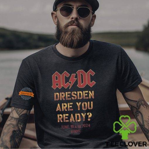 ACDC PWR UP Dresden 2024 Tour Dresden Are You Ready In Rinne On June 16 And 19 2024 Two Sides Print Vintage T Shirt