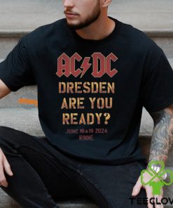 ACDC PWR UP Dresden 2024 Tour Dresden Are You Ready In Rinne On June 16 And 19 2024 Two Sides Print Vintage T Shirt