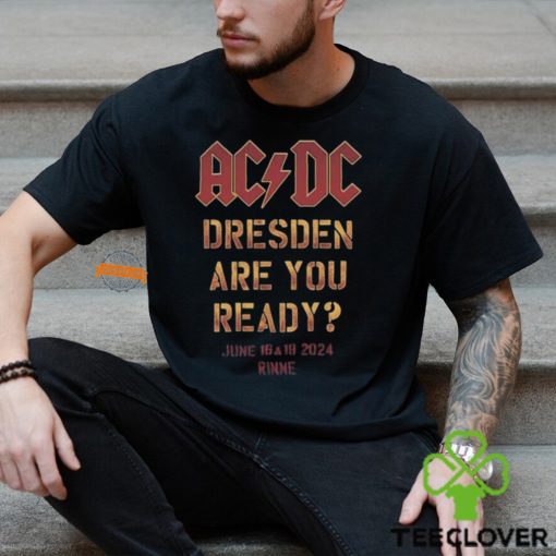 ACDC PWR UP Dresden 2024 Tour Dresden Are You Ready In Rinne On June 16 And 19 2024 Two Sides Print Vintage T Shirt