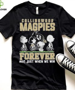 AFL Collingwood Magpies Forever Not Just When We Win T Shirt