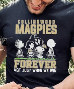 AFL Collingwood Magpies Forever Not Just When We Win T Shirt